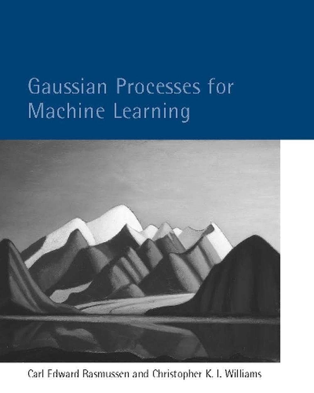 Gaussian Processes for Machine Learning, 9780262182539