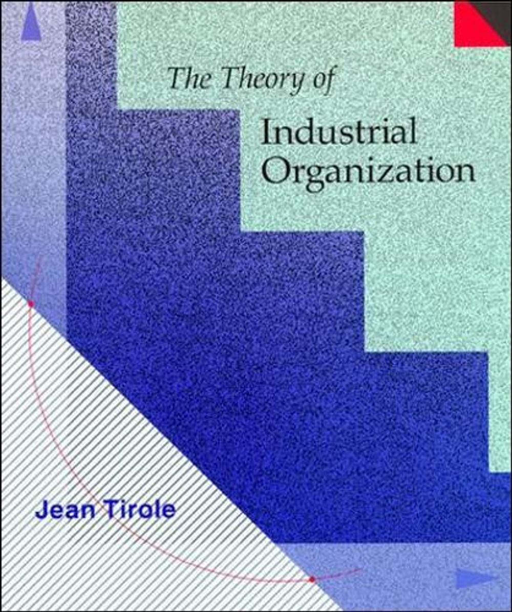 The Theory of Industrial Organization by Jean Tirole - ISBN: 9780262200714