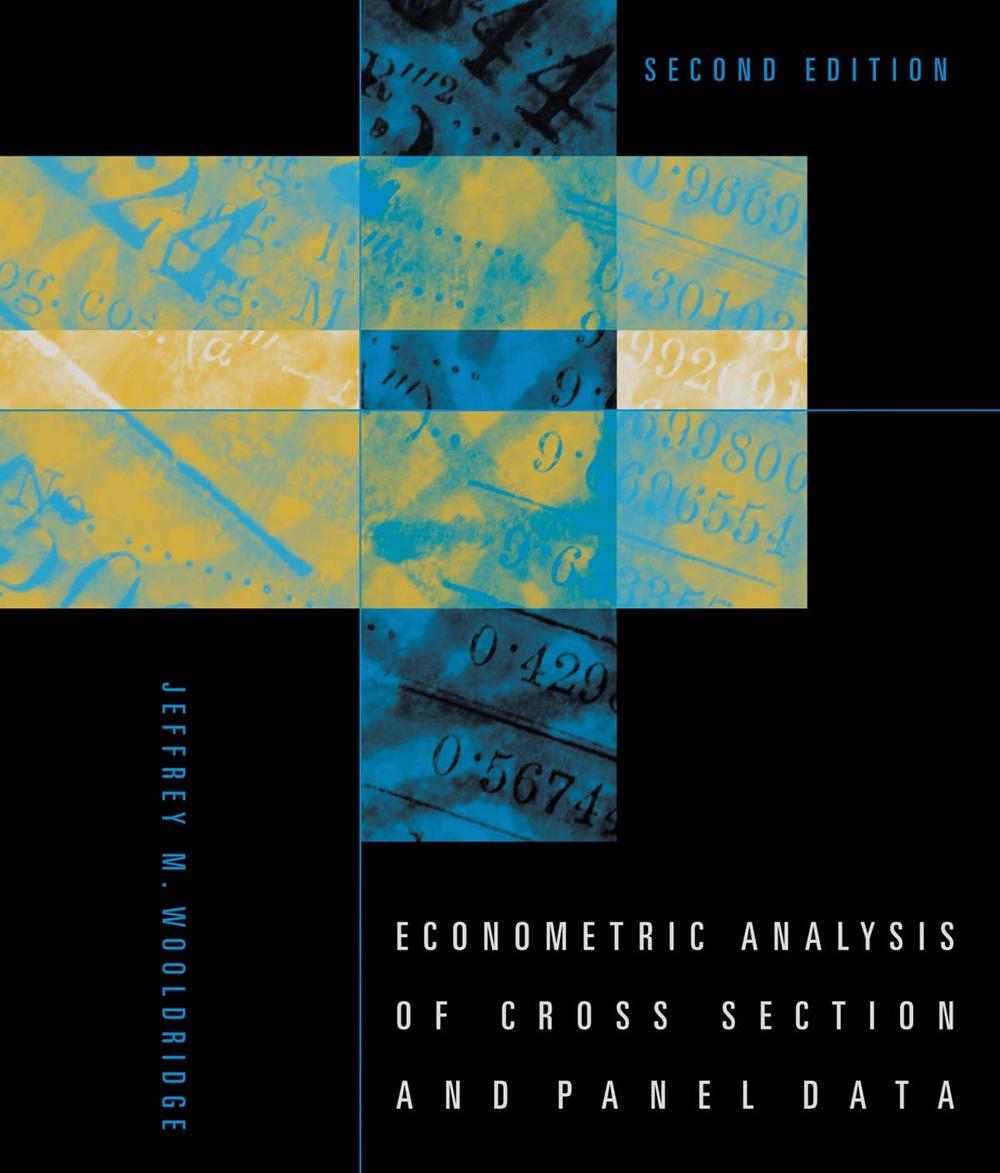 Econometric Analysis of Cross Section and Panel Data, 2nd Edition by Jeffrey M. Wooldridge - ISBN: 9780262232586