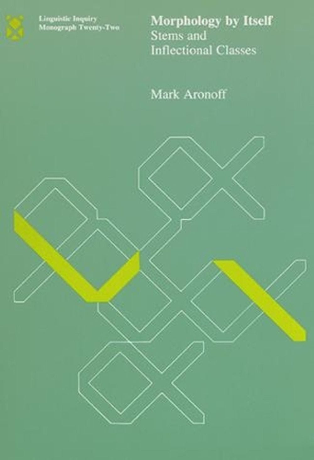 Morphology by Itself by Mark Aronoff - ISBN: 9780262510721