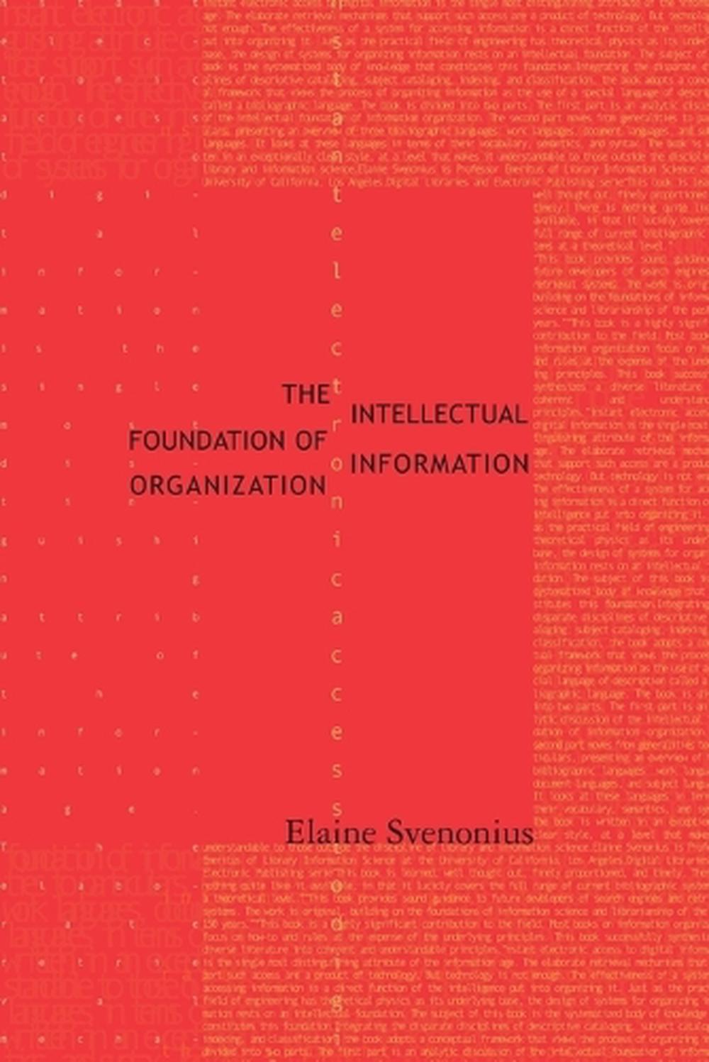 The Intellectual Foundation of Information Organization by Elaine Svenonius - ISBN: 9780262512619