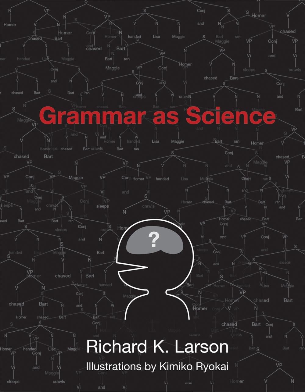 Grammar as Science by Richard K. Larson - ISBN: 9780262513036
