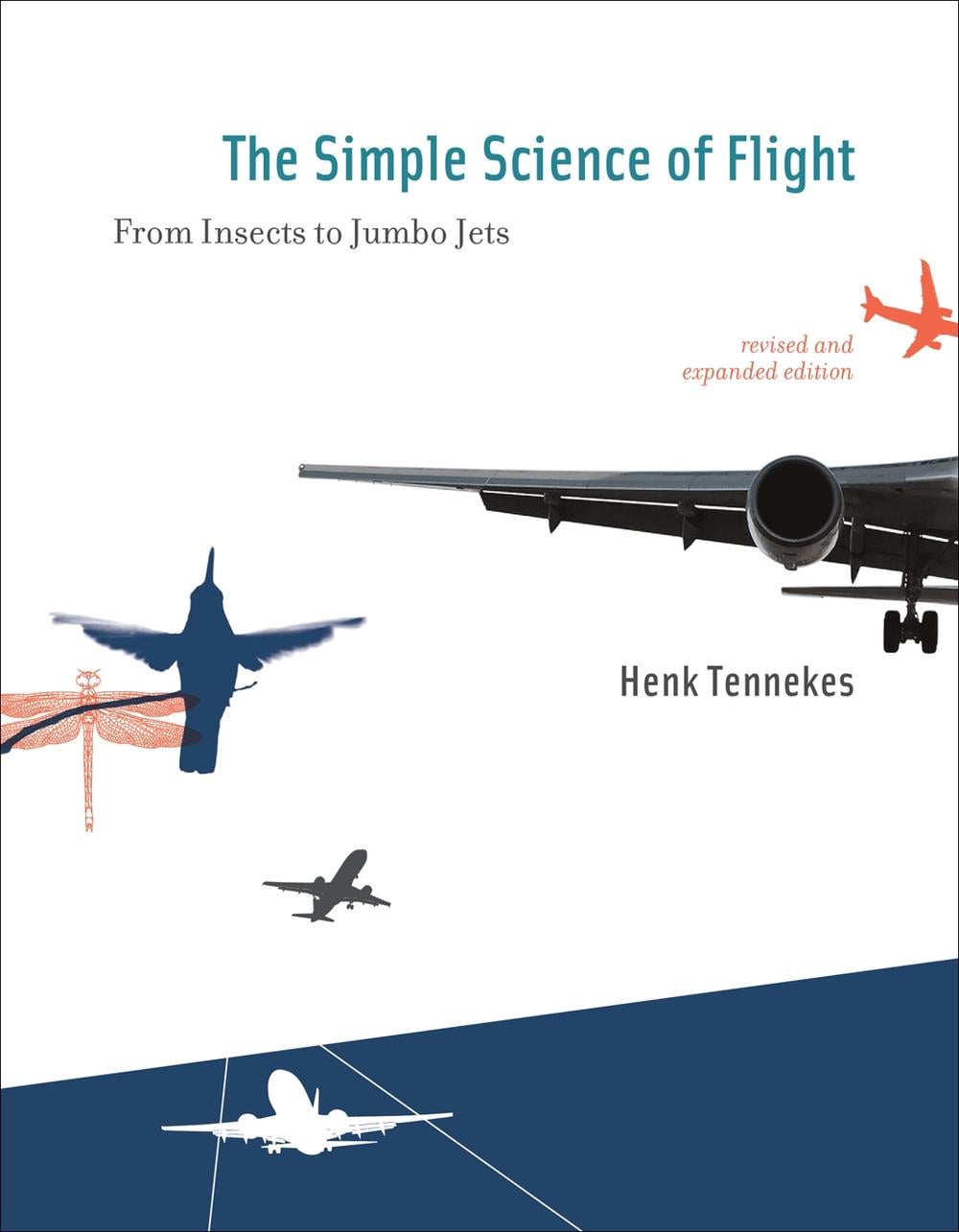 The Simple Science of Flight by Henk Tennekes - ISBN: 9780262513135