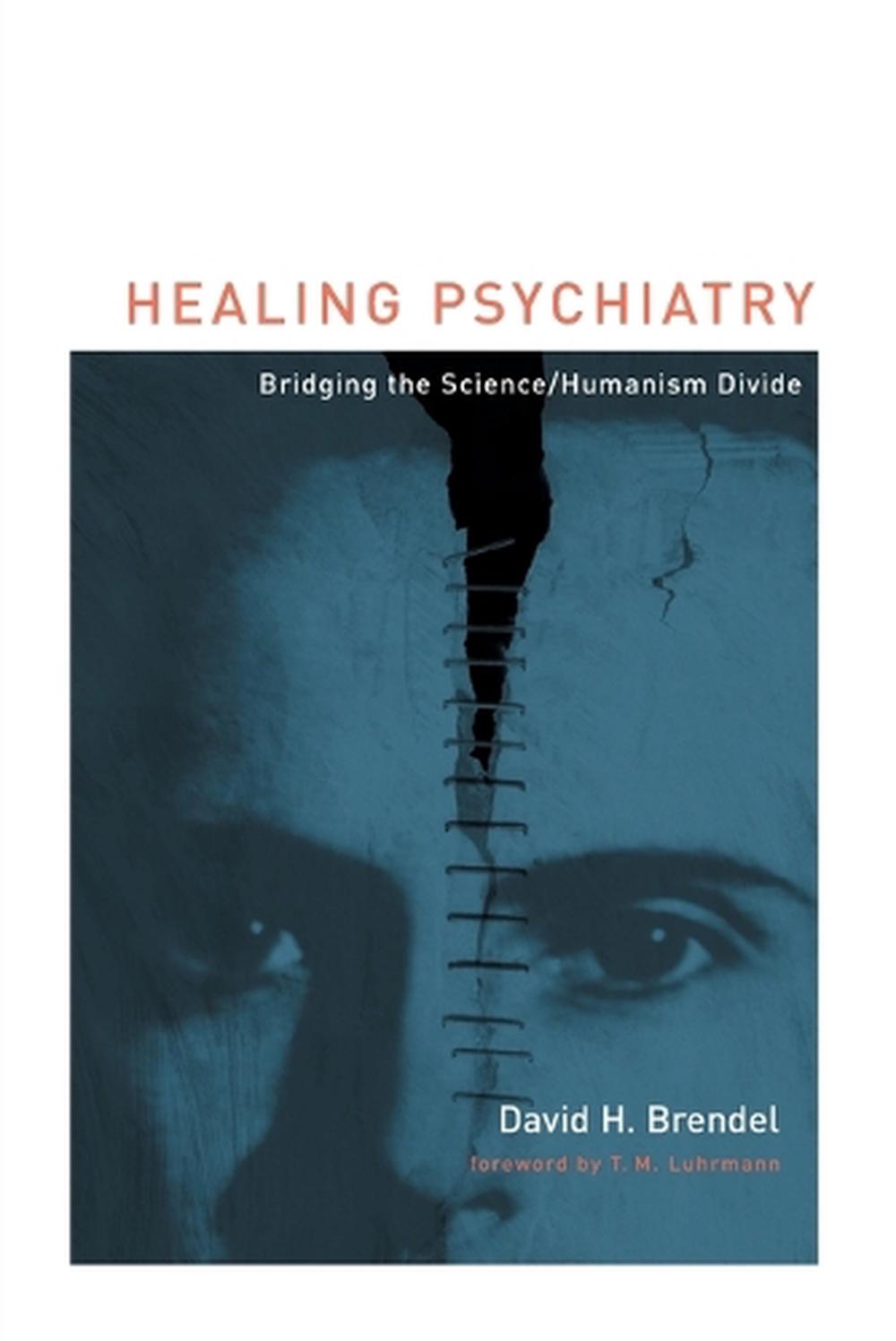 Healing Psychiatry by David H. Brendel - ISBN: 9780262513258