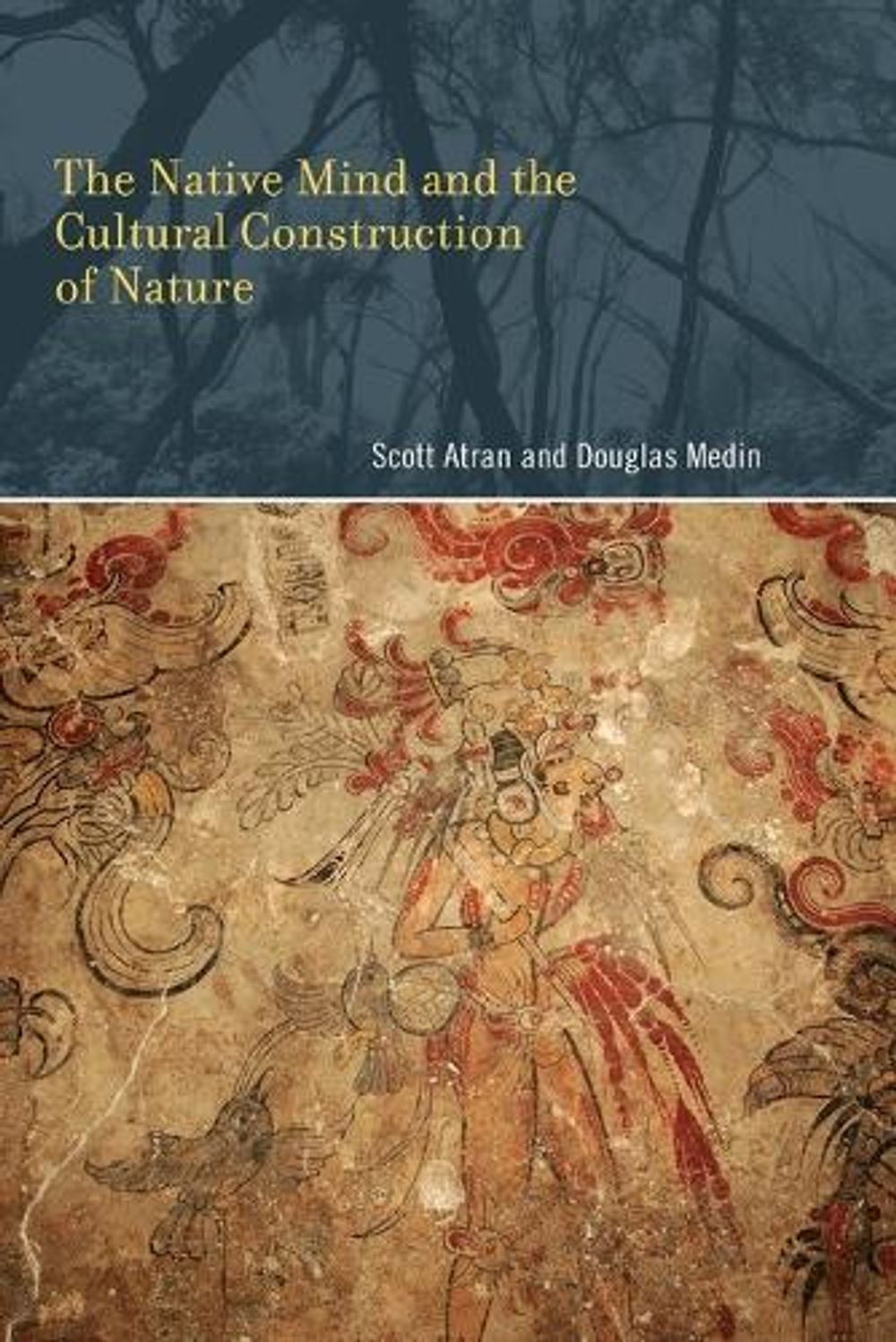 The Native Mind and the Cultural Construction of Nature by Scott Atran - ISBN: 9780262514088
