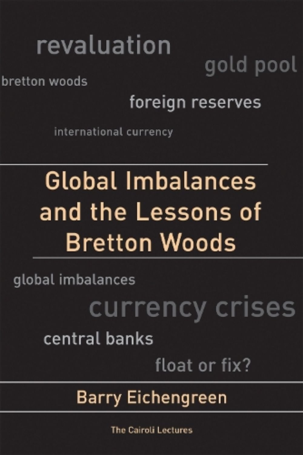Global Imbalances and the Lessons of Bretton Woods by Barry Eichengreen - ISBN: 9780262514149