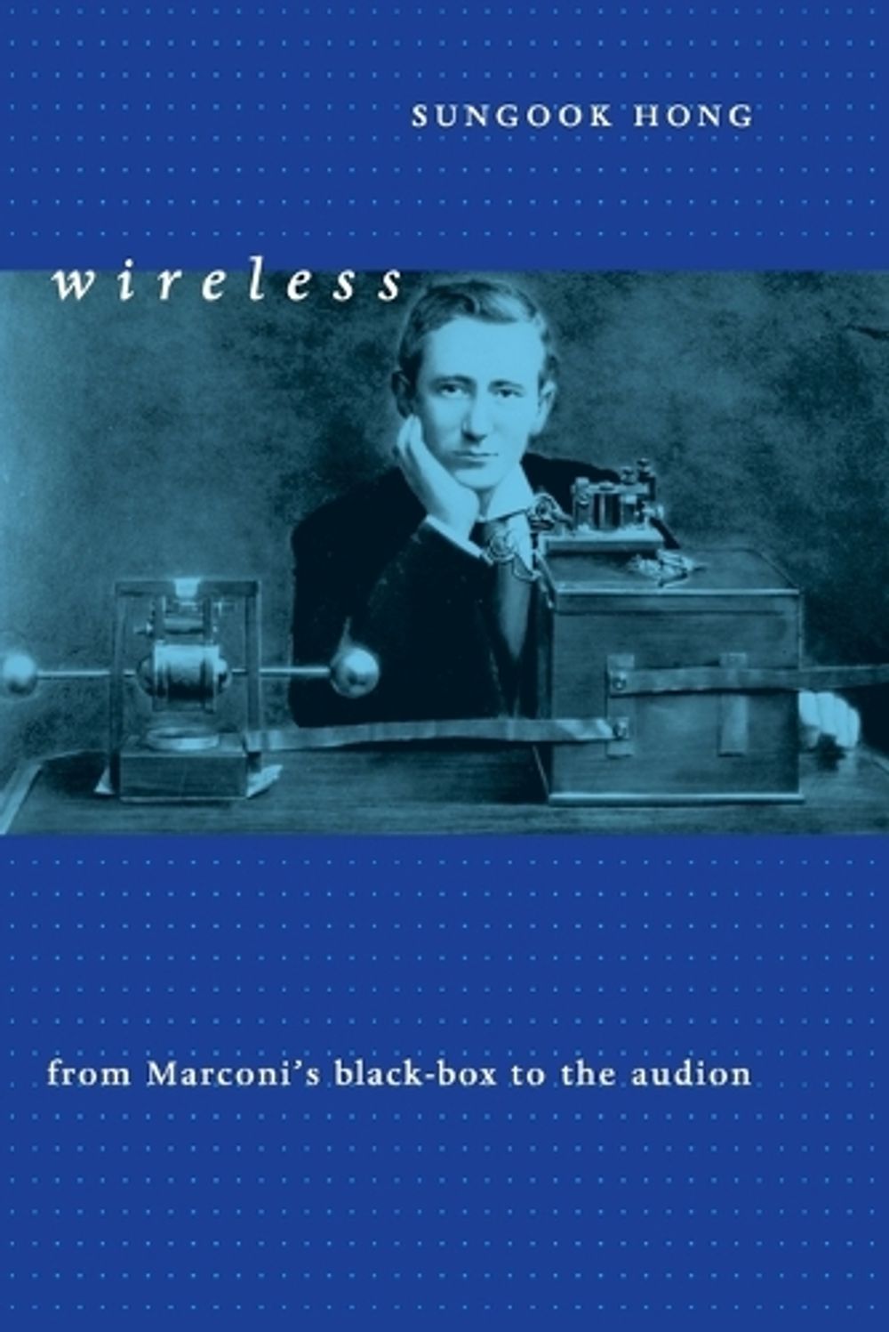 Wireless by Sungook Hong - ISBN: 9780262514194