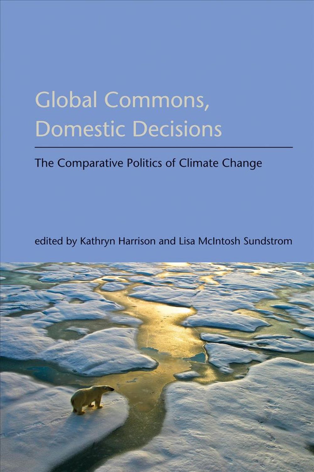 Global Commons, Domestic Decisions by Kathryn Harrison - ISBN: 9780262514316
