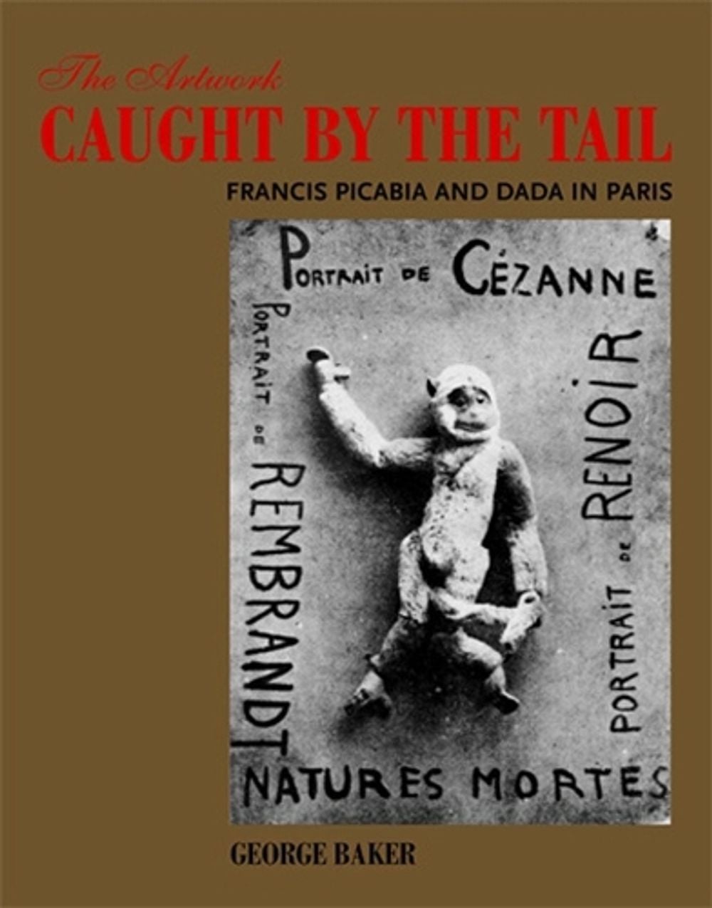 The Artwork Caught by the Tail by George Baker - ISBN: 9780262514866