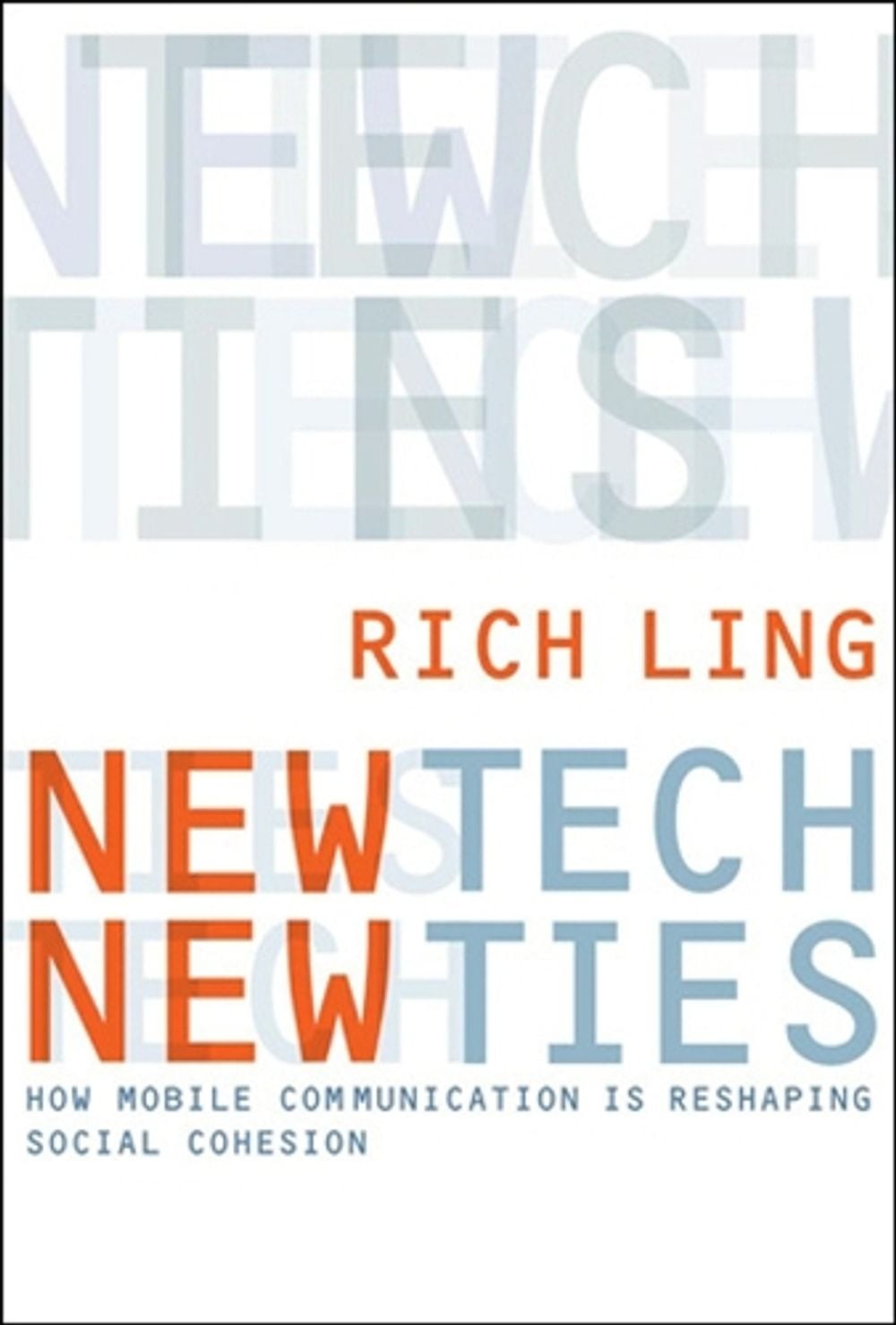 New Tech, New Ties by Richard Ling - ISBN: 9780262515047