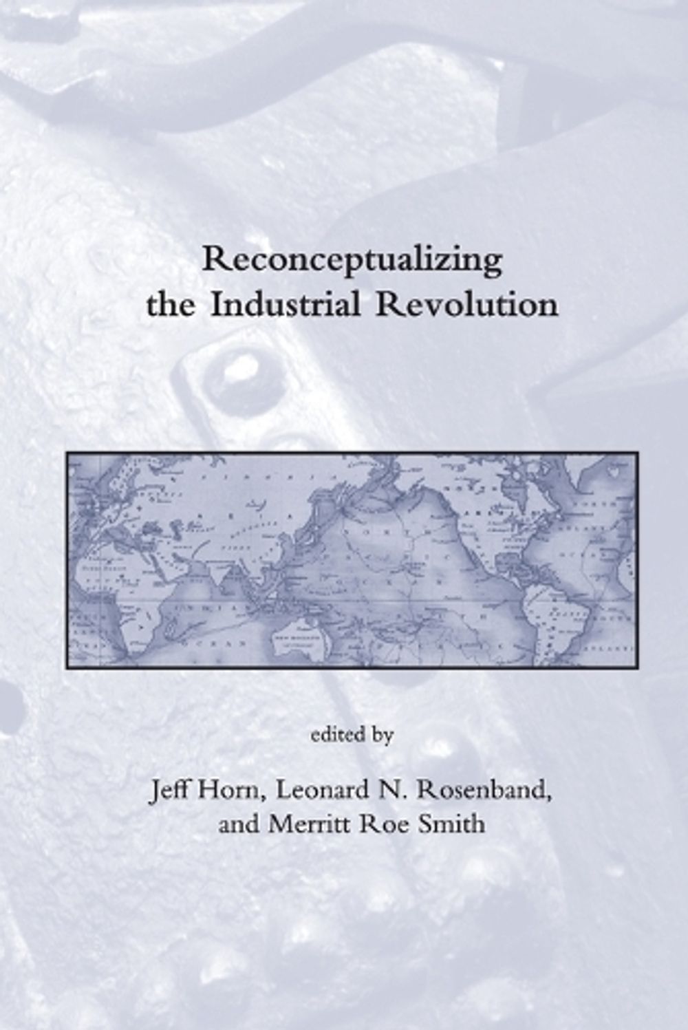 Reconceptualizing the Industrial Revolution by Jeff Horn - ISBN: 9780262515627