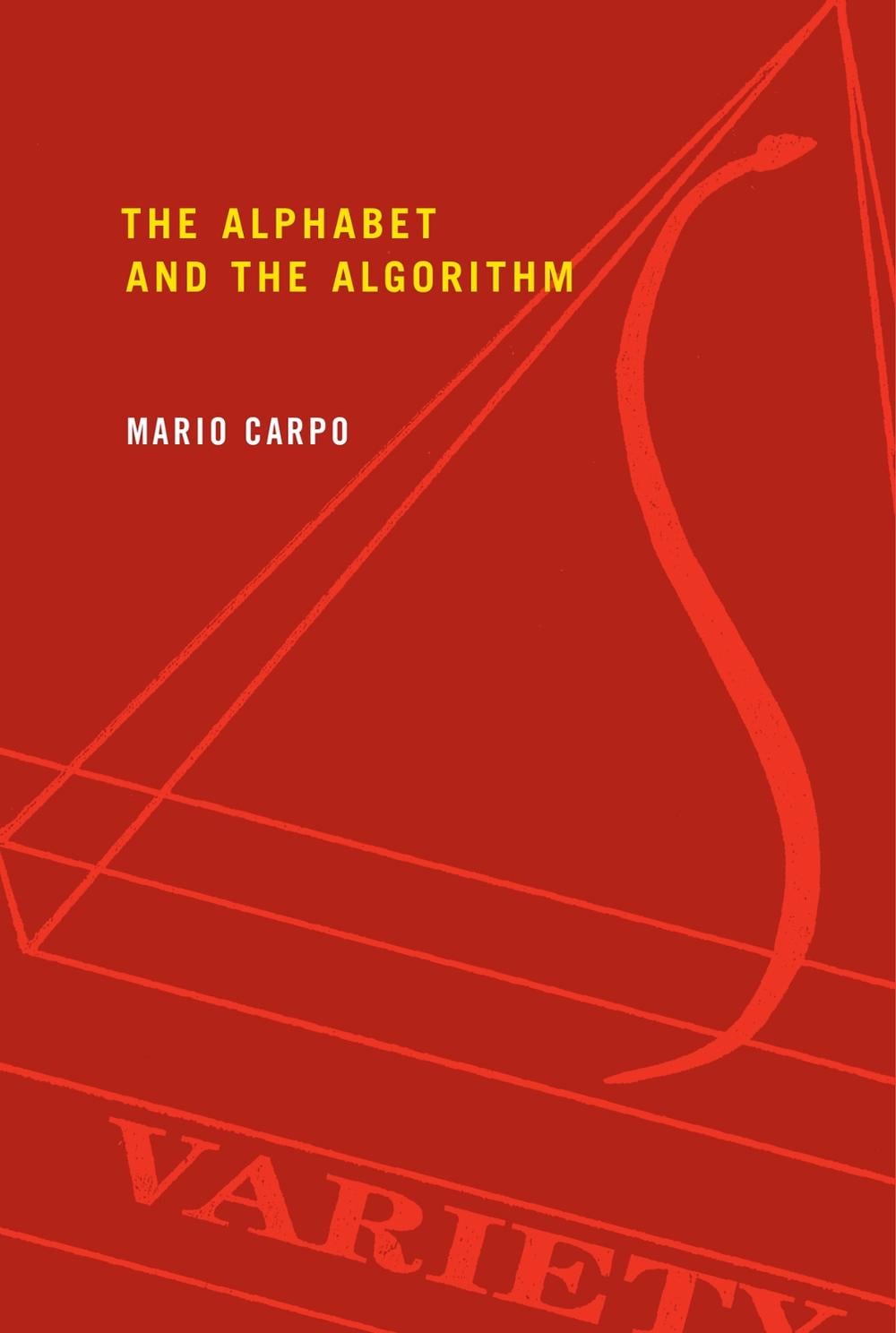 The Alphabet and the Algorithm by Mario Carpo - ISBN: 9780262515801
