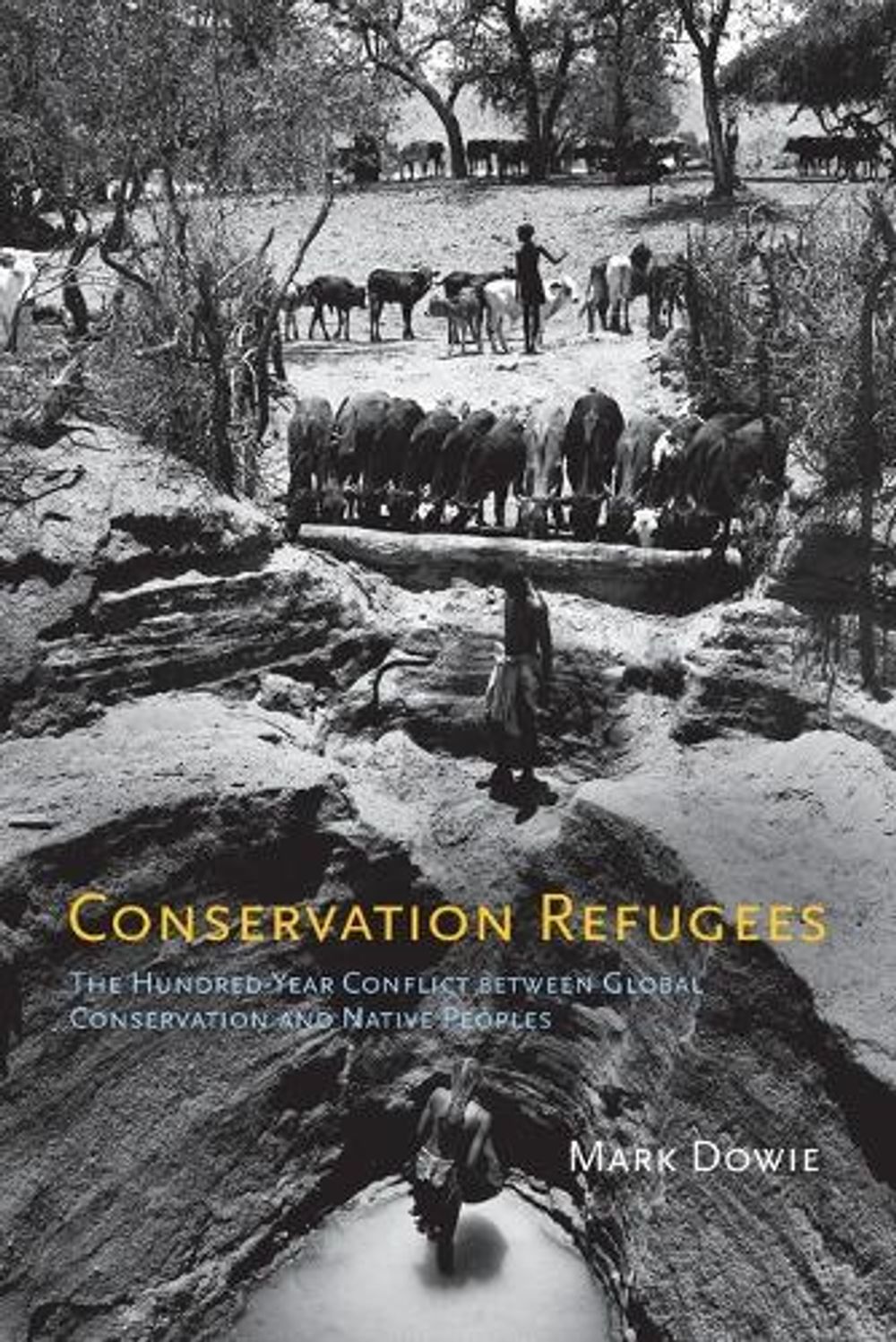 Conservation Refugees by Mark Dowie - ISBN: 9780262516006