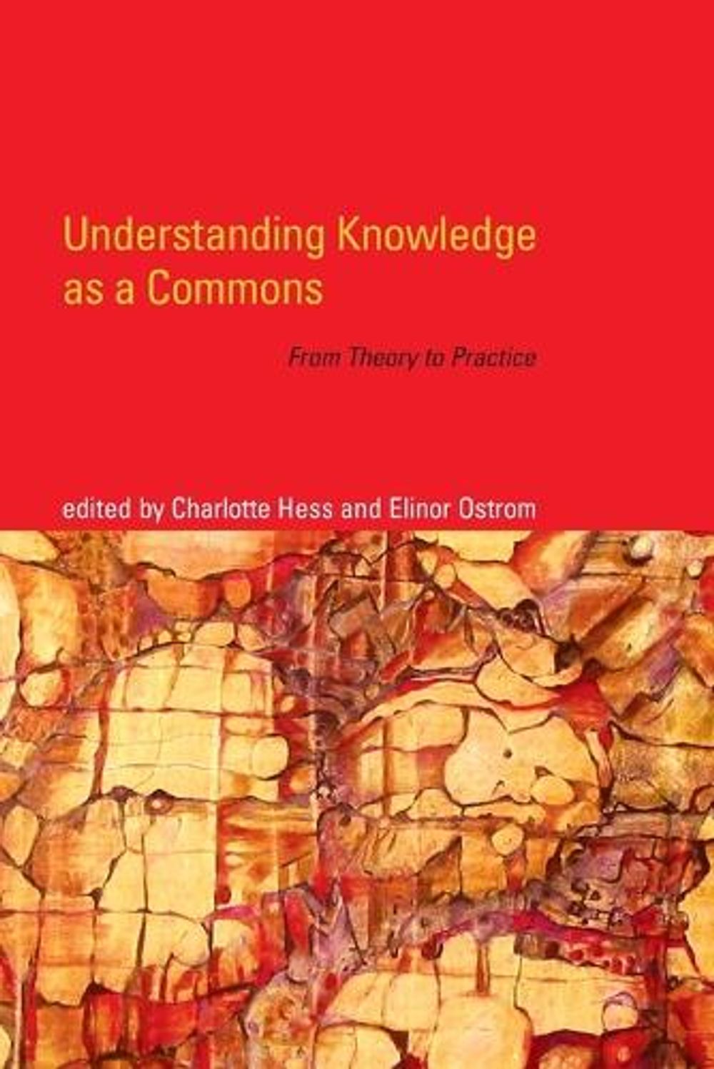 Understanding Knowledge as a Commons by Charlotte Hess - ISBN: 9780262516037
