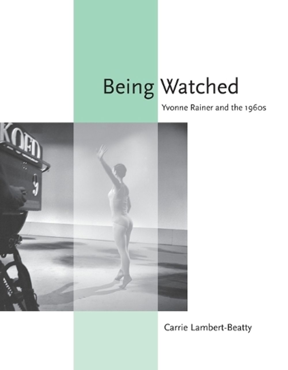 Being Watched by Carrie Lambert-Beatty - ISBN: 9780262516075