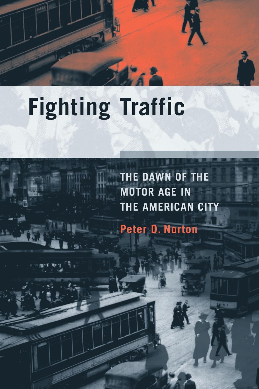 Fighting Traffic by Peter D. Norton - ISBN: 9780262516129