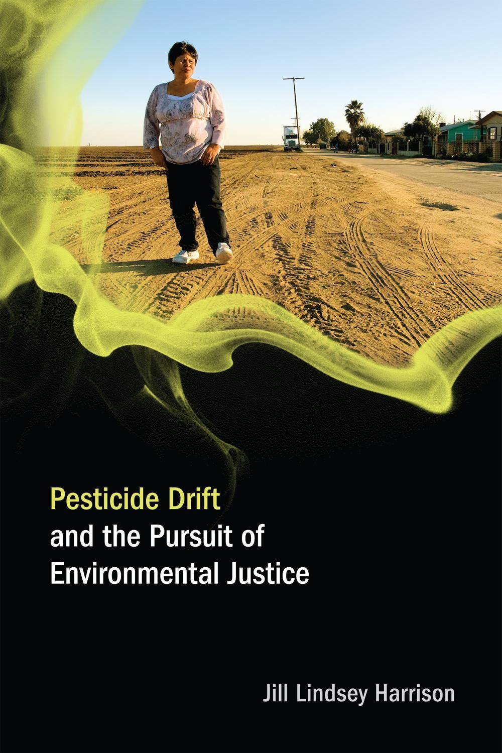 Pesticide Drift and the Pursuit of Environmental Justice by Jill Lindsey Harrison - ISBN: 9780262516280