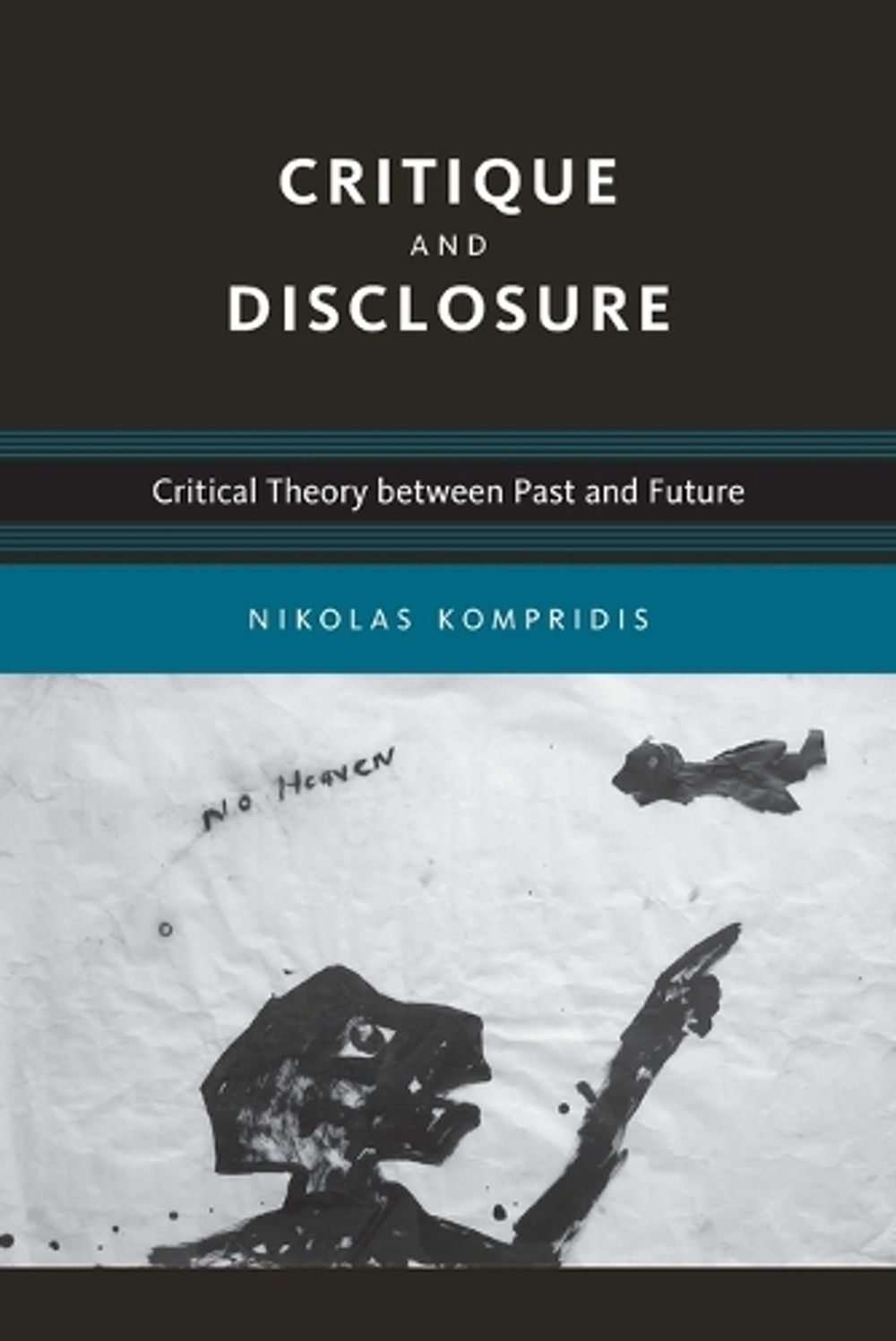 Critique and Disclosure by Nikolas Kompridis - ISBN: 9780262516532