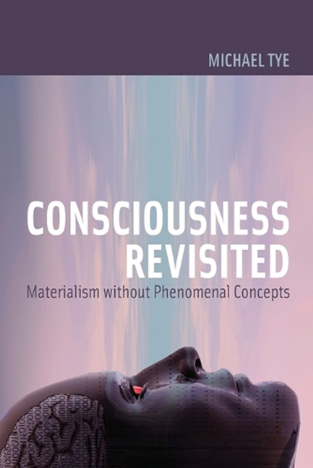 Consciousness Revisited by Michael Tye - ISBN: 9780262516631