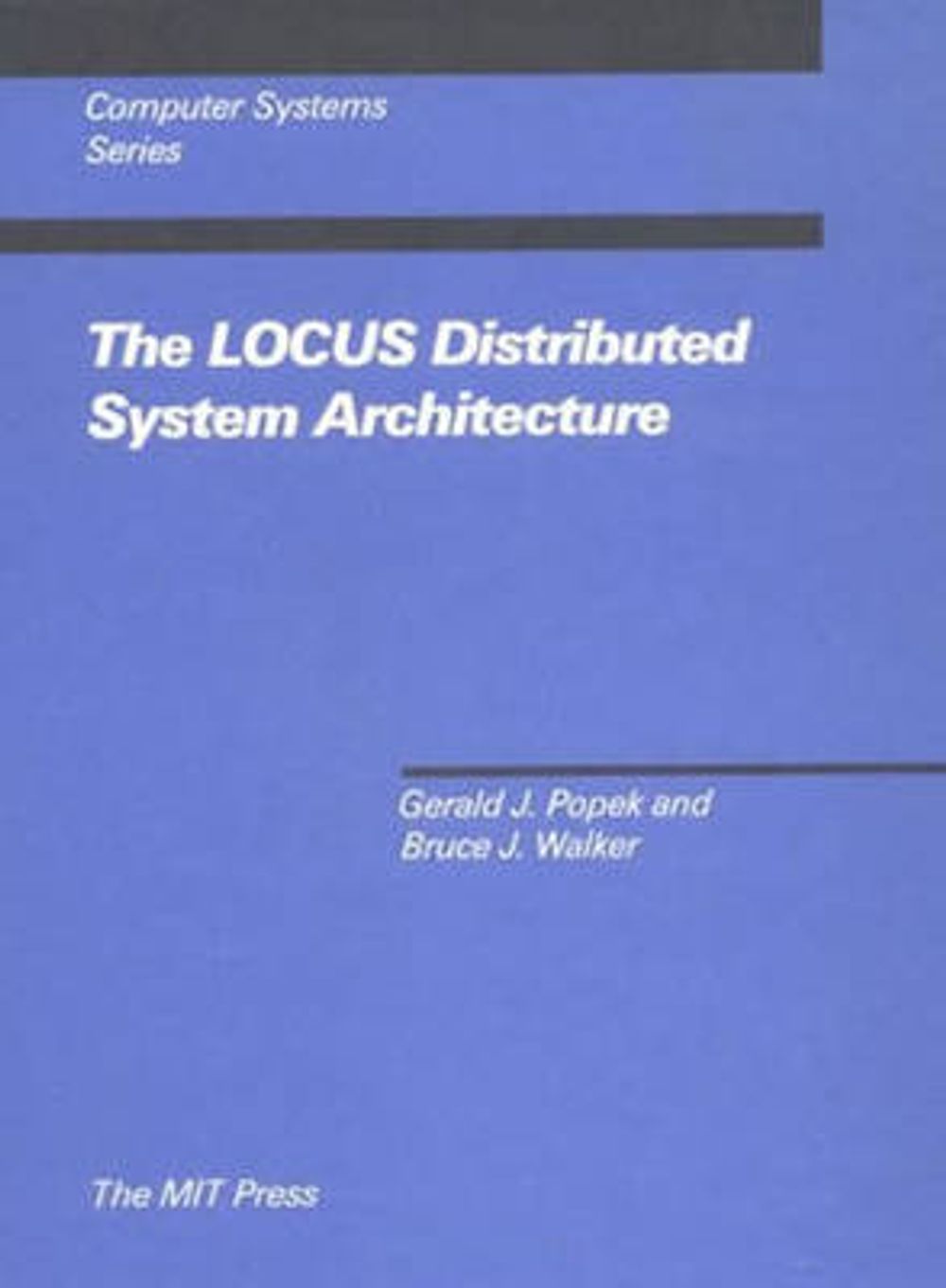 The Locus Distributed System Architecture by Gerald Popek - ISBN: 9780262517195