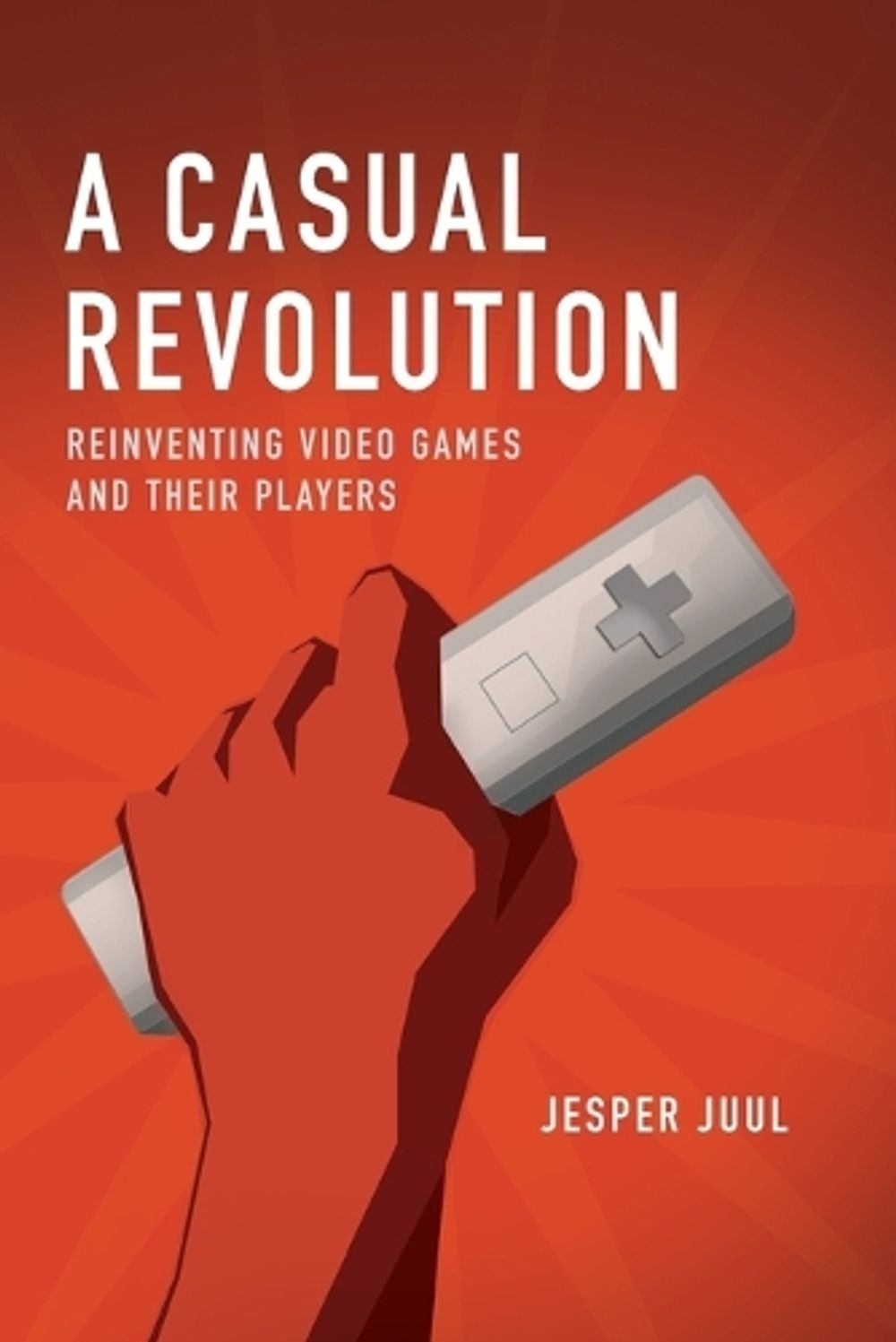 A Casual Revolution by Jesper Juul - ISBN: 9780262517393