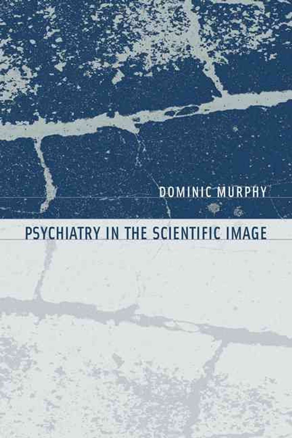Psychiatry in the Scientific Image by Dominic Murphy - ISBN: 9780262517447