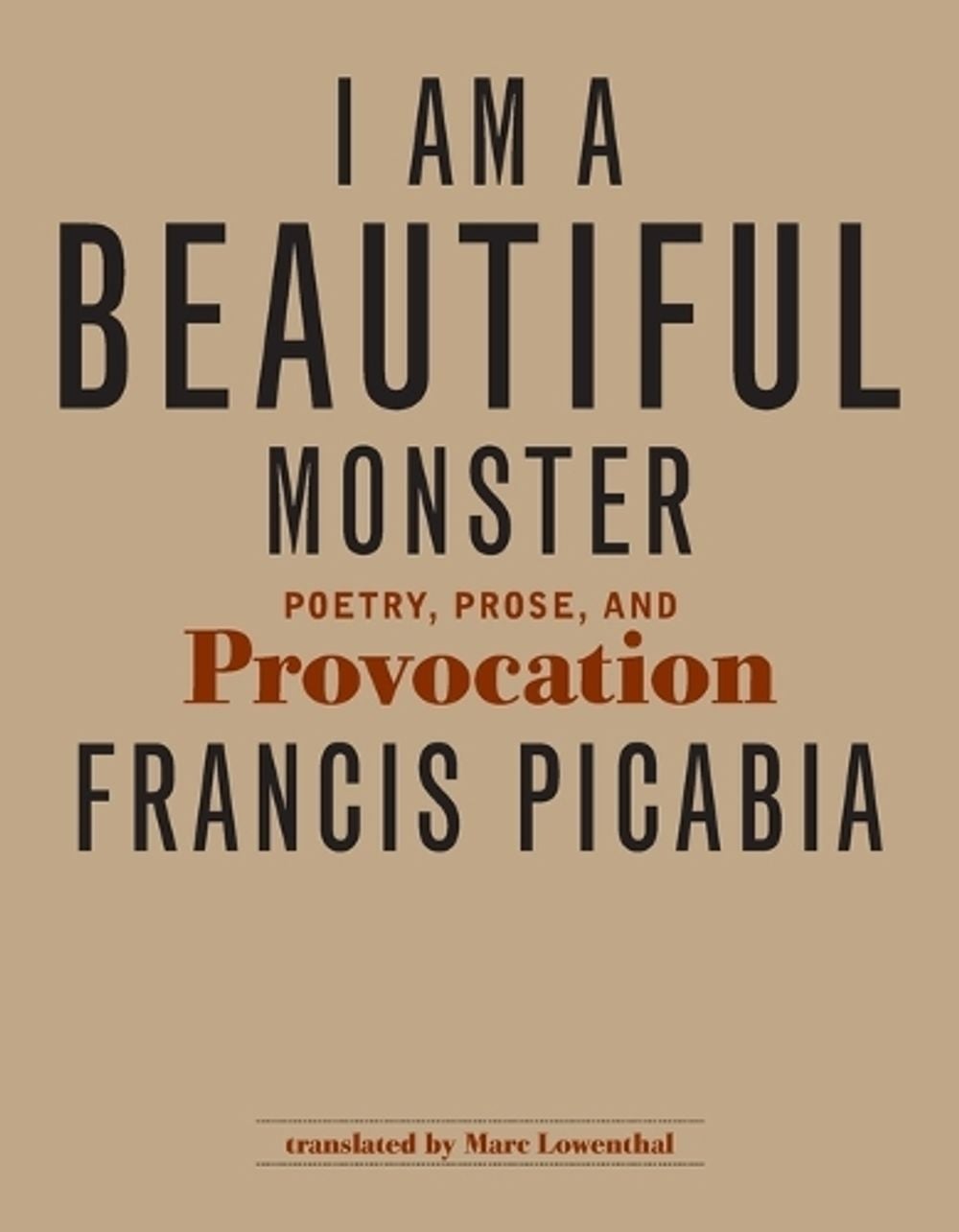 I Am a Beautiful Monster by Francis Picabia - ISBN: 9780262517485