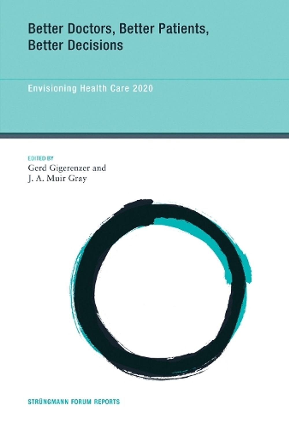 Better Doctors, Better Patients, Better Decisions by Gerd Gigerenzer - ISBN: 9780262518529