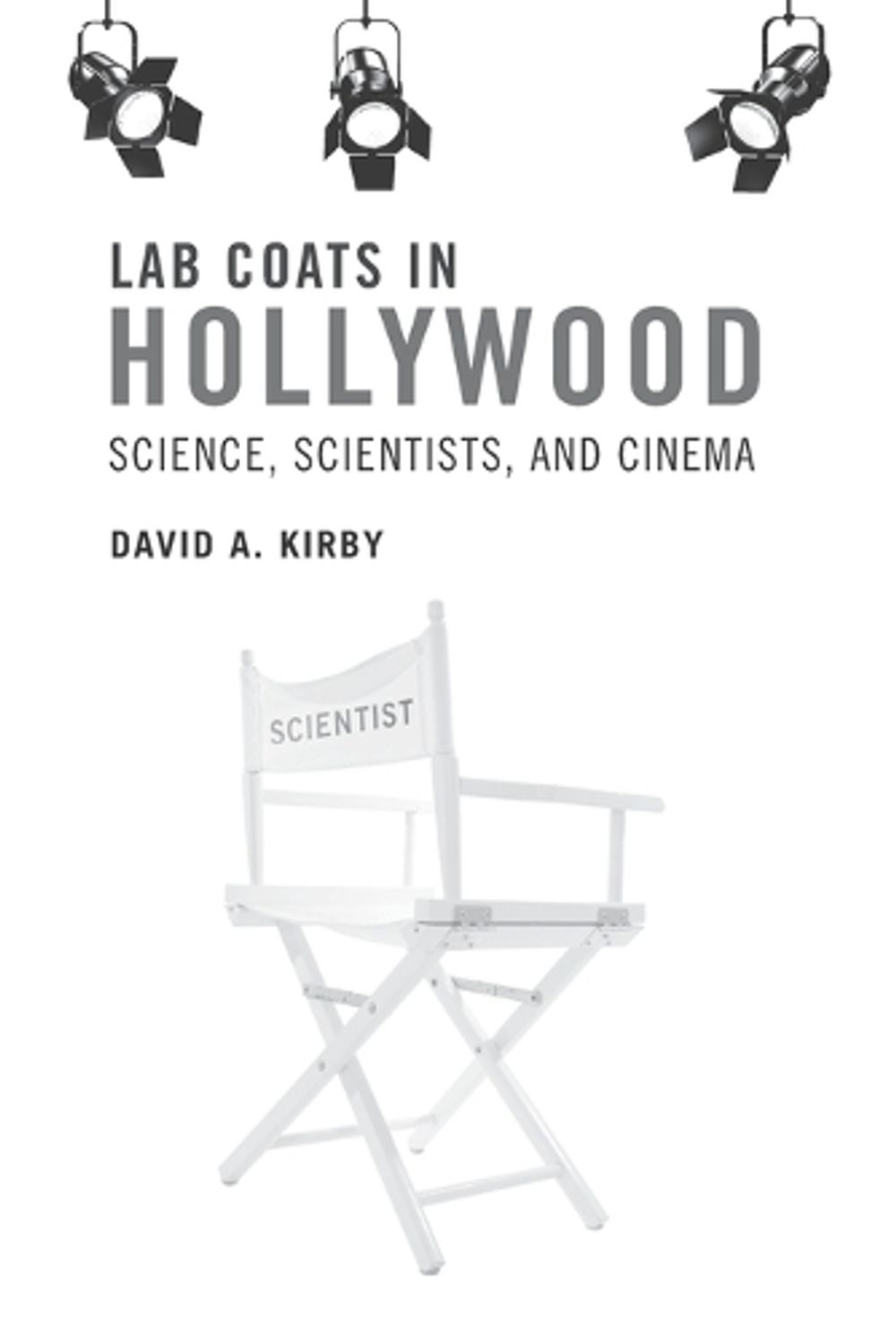 Lab Coats in Hollywood by David A. Kirby - ISBN: 9780262518703