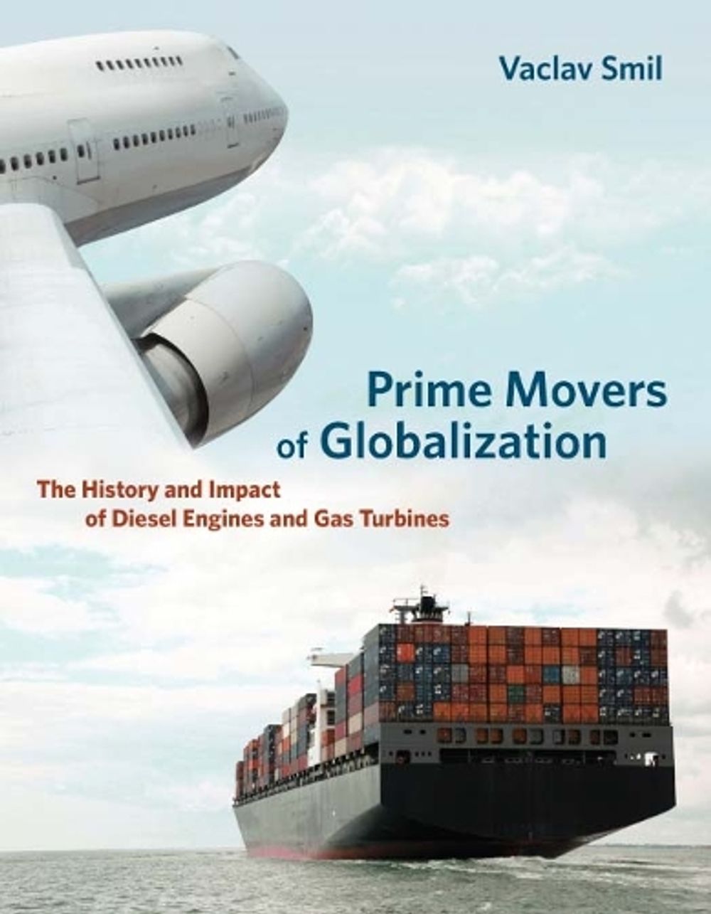 Prime Movers of Globalization by Vaclav Smil - ISBN: 9780262518765
