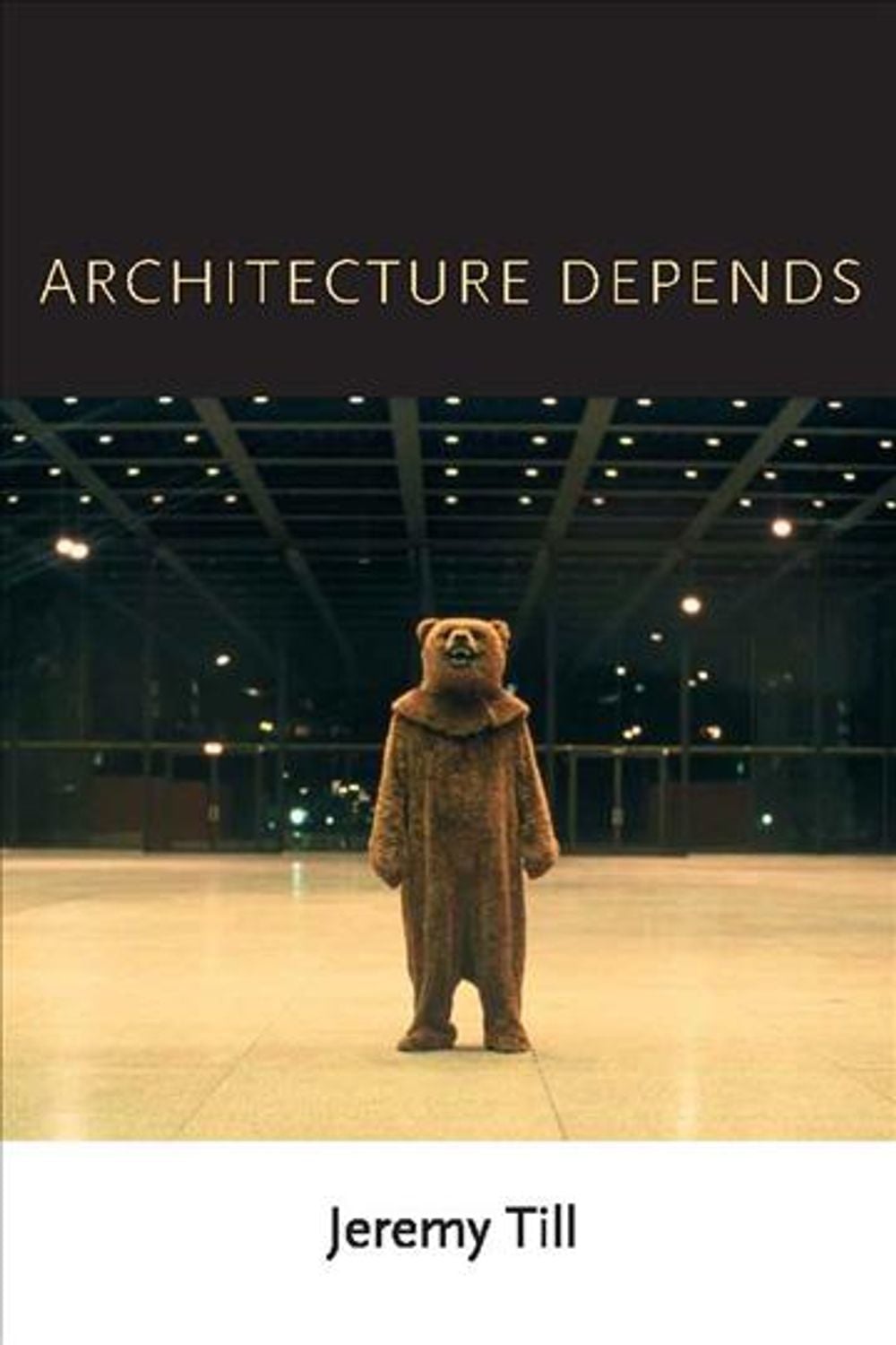 Architecture Depends by Jeremy Till - ISBN: 9780262518789