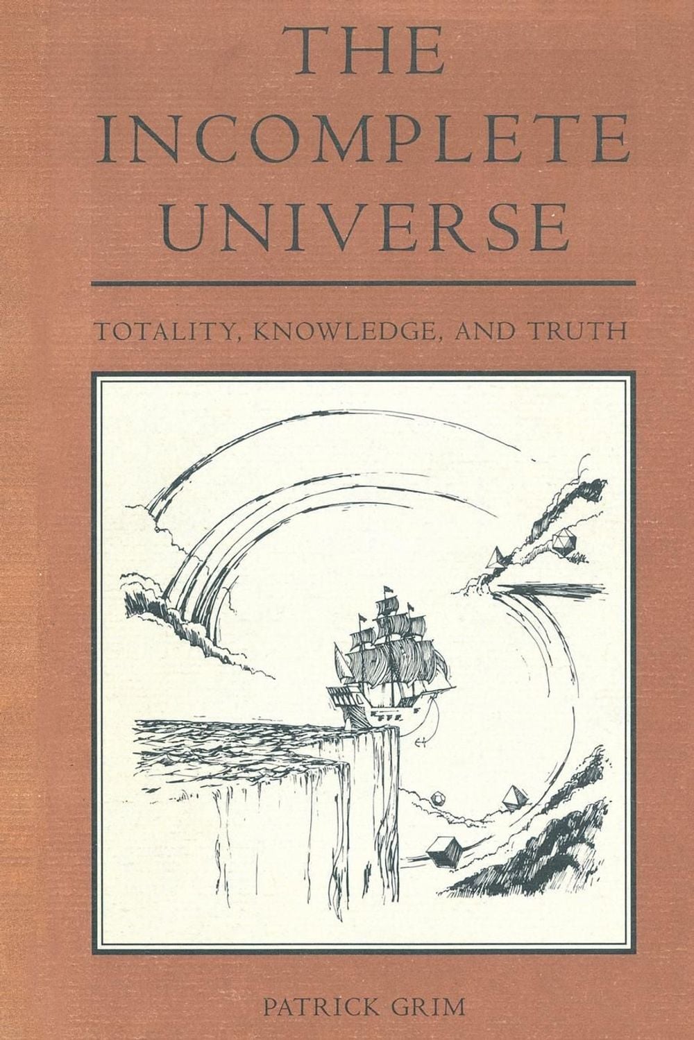 The Incomplete Universe by Patrick Grim - ISBN: 9780262519113