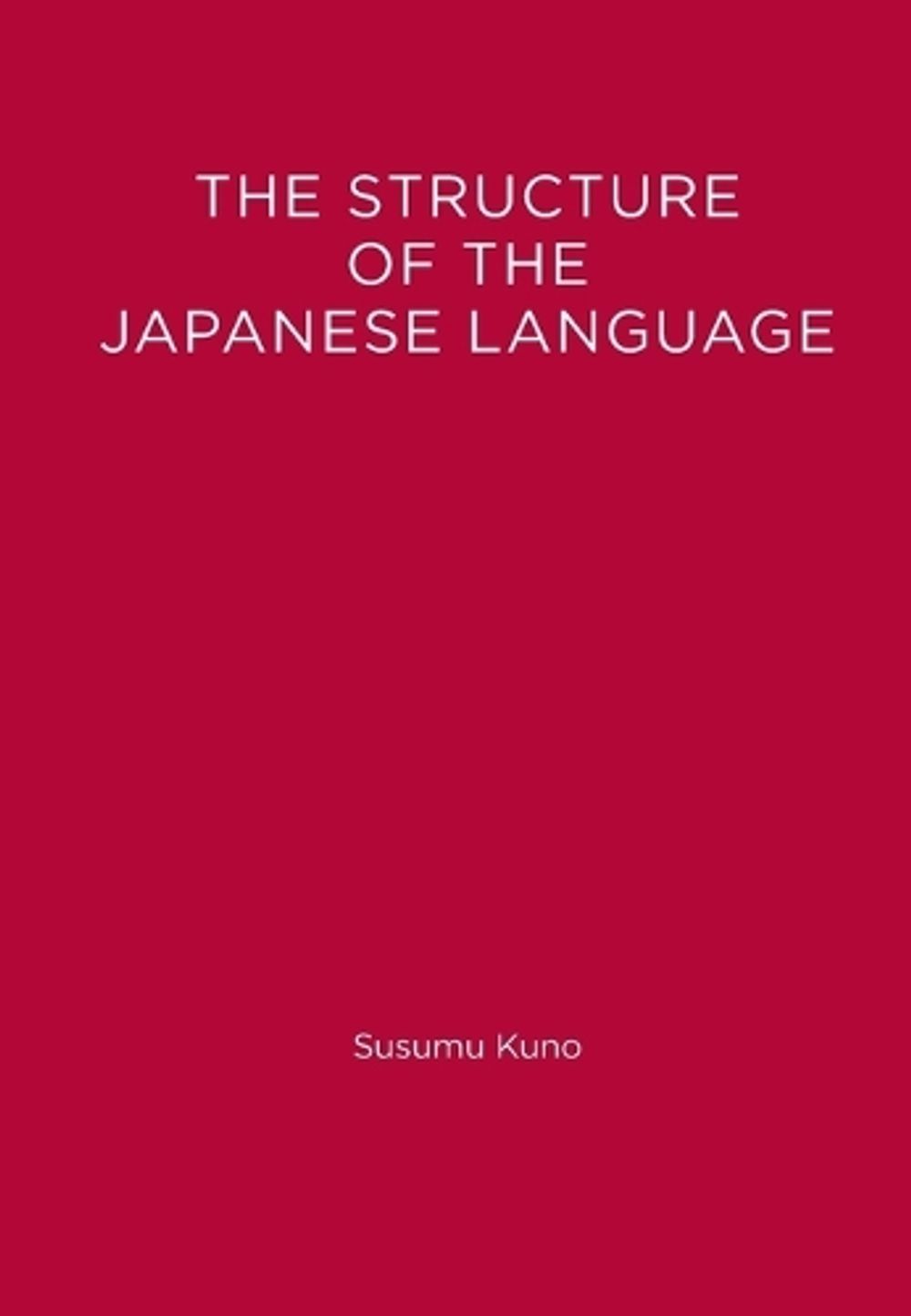The Structure of the Japanese Language by Susumu Kuno - ISBN: 9780262519281