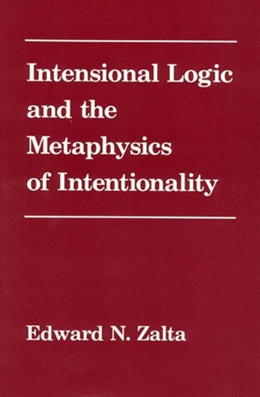 Intensional Logic and Metaphysics of Intentionality by Edward Zalta - ISBN: 9780262519526