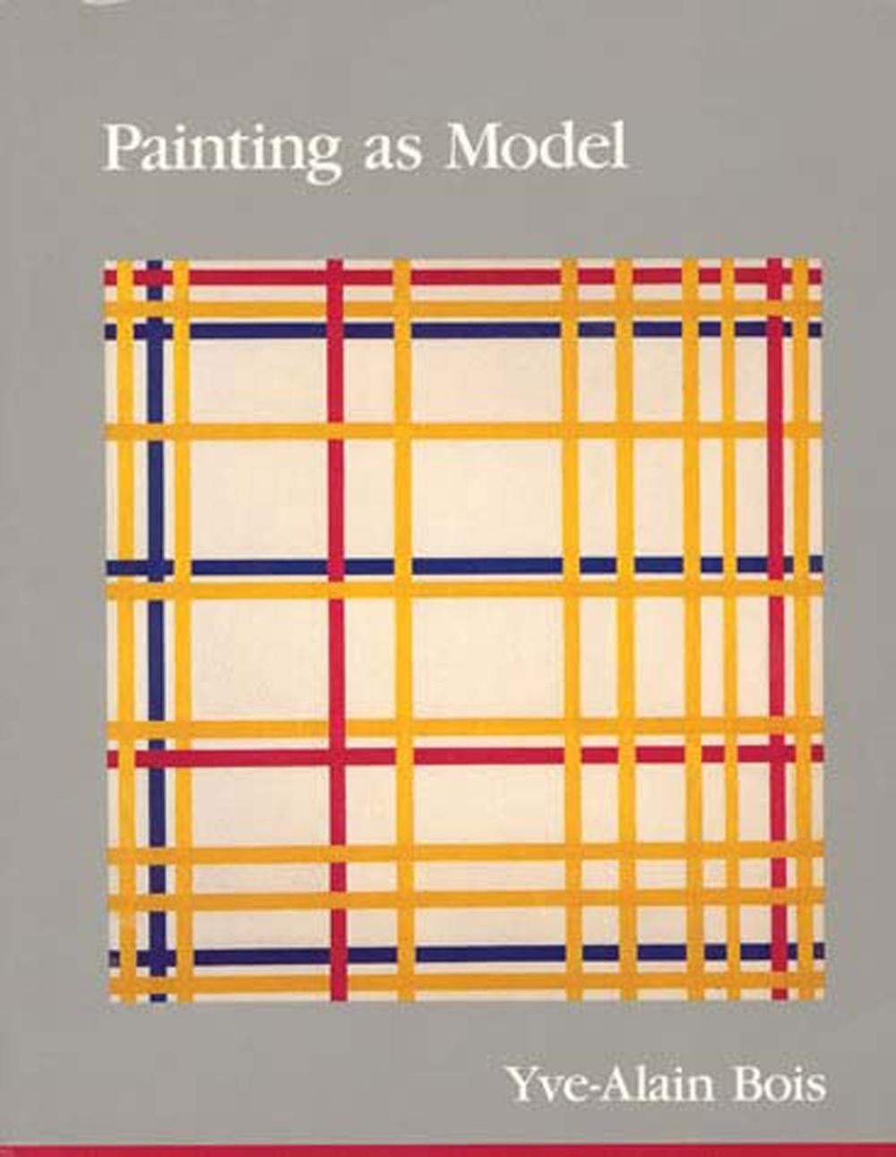 Painting as Model by Yve-Alain Bois - ISBN: 9780262521802