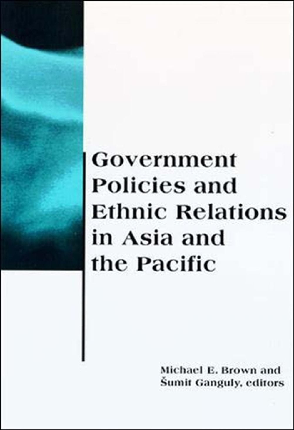 Government Policies and Ethnic Relations in Asia and the Pacific by Michael E. Brown - ISBN: 9780262522458