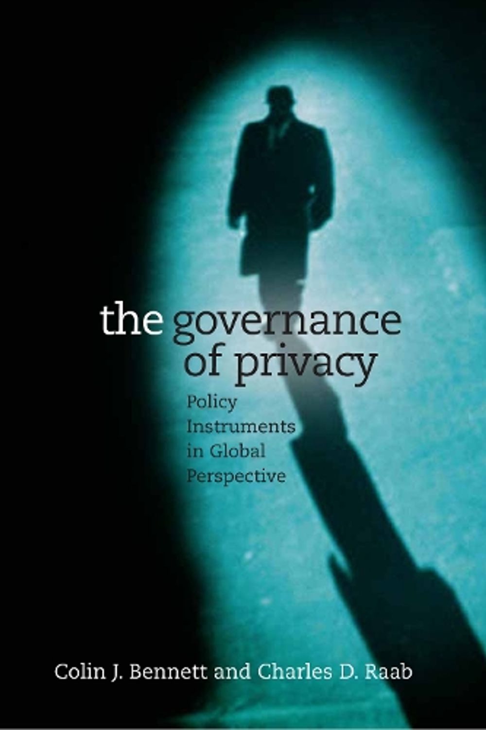 The Governance of Privacy by Colin J. Bennett - ISBN: 9780262524537