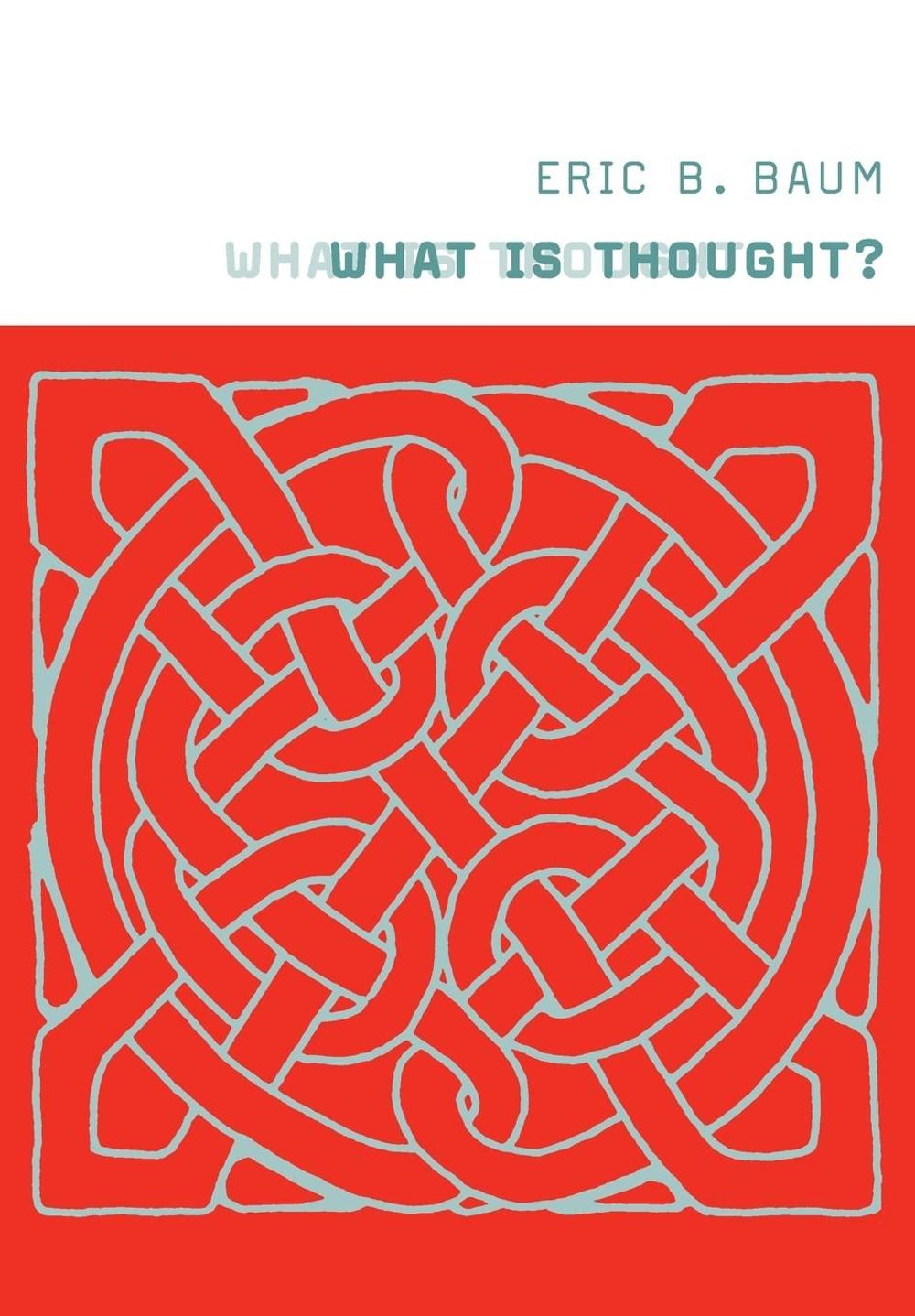 What Is Thought? by Eric B. Baum - ISBN: 9780262524575