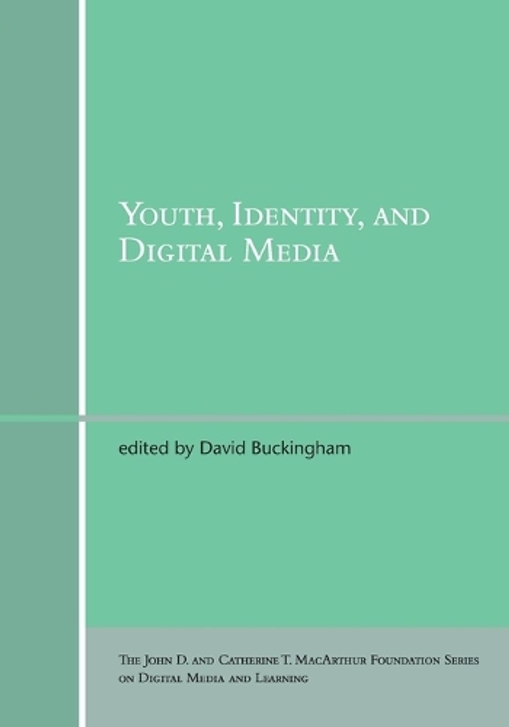 Youth, Identity, and Digital Media by David Buckingham - ISBN: 9780262524834