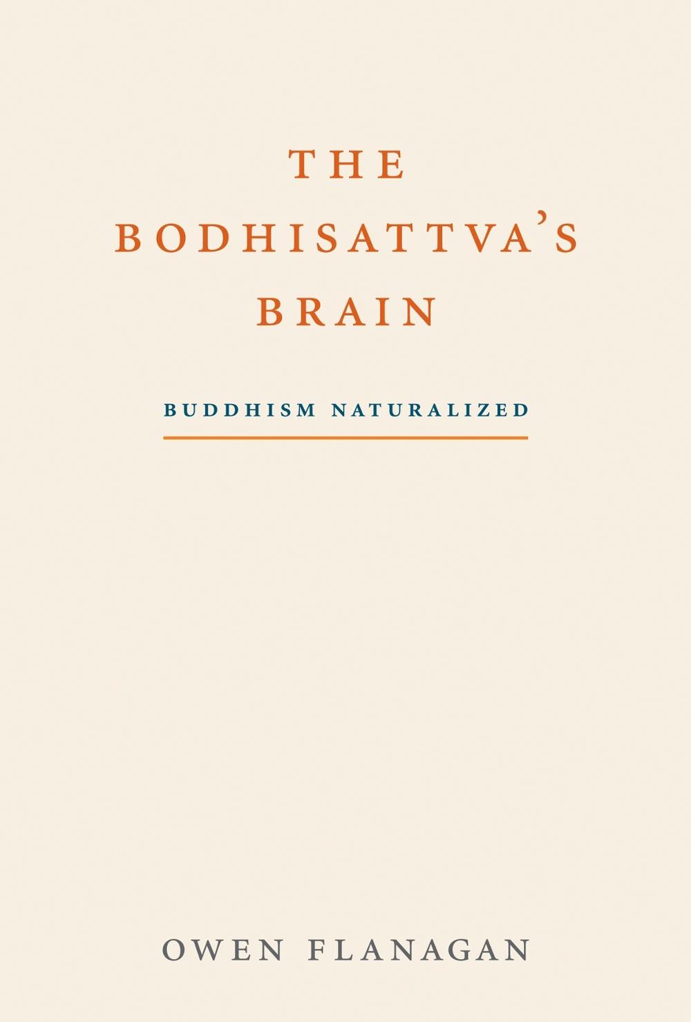 The Bodhisattva's Brain by Owen Flanagan - ISBN: 9780262525206