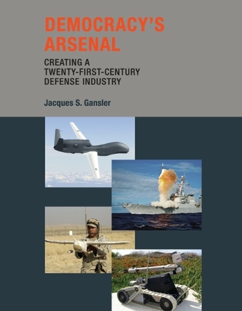 Democracy's Arsenal by Jacques S. Gansler - ISBN: 9780262525237