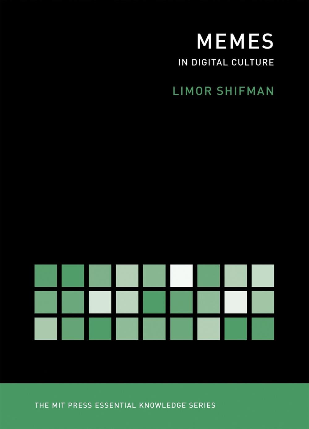 Memes in Digital Culture by Limor Shifman - ISBN: 9780262525435