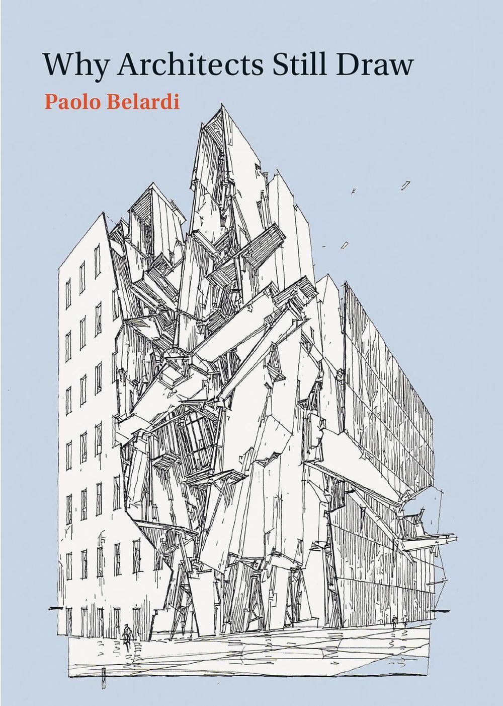 Why Architects Still Draw by Paolo Belardi - ISBN: 9780262525480