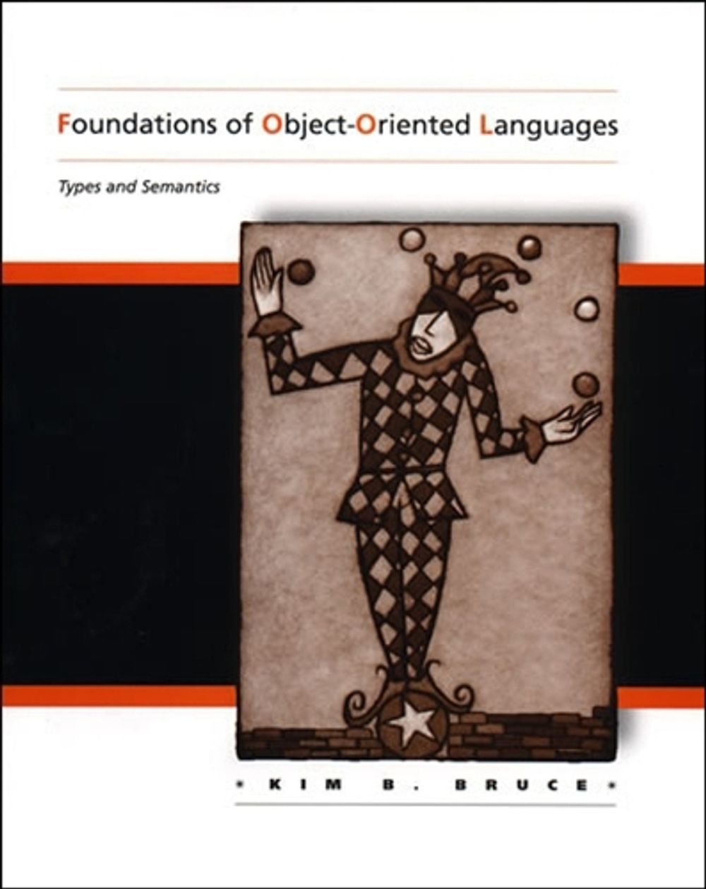 Foundations of Object-Oriented Languages by Kim B. Bruce - ISBN: 9780262525732