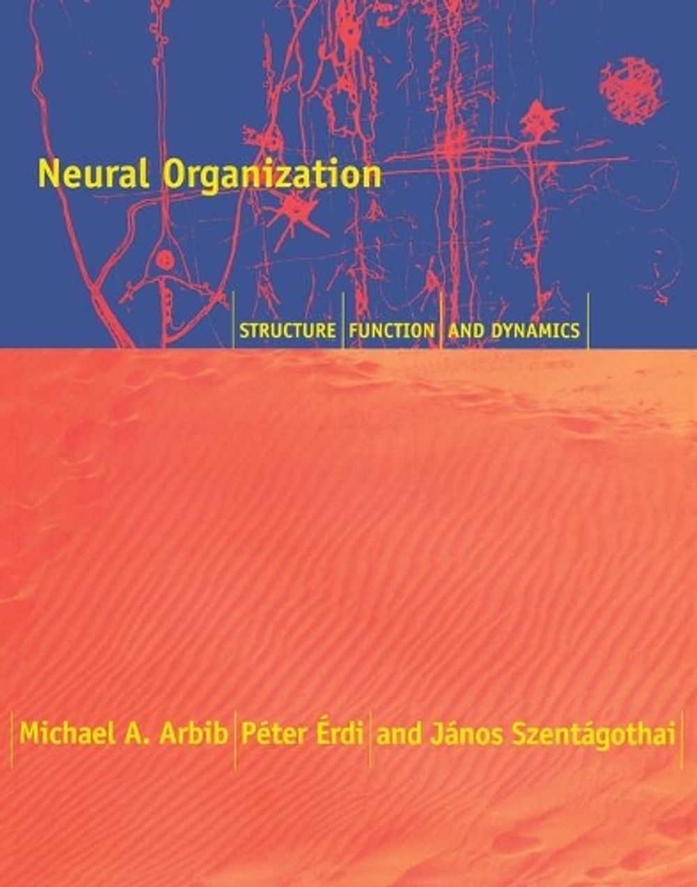 Neural Organization by Peter Erdi - ISBN: 9780262526418