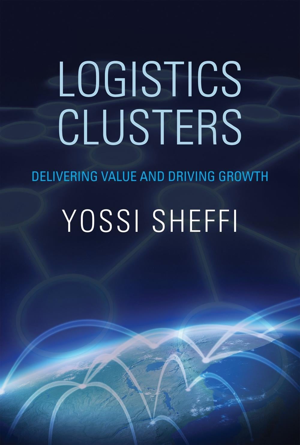 Logistics Clusters by Yossi Sheffi - ISBN: 9780262526791