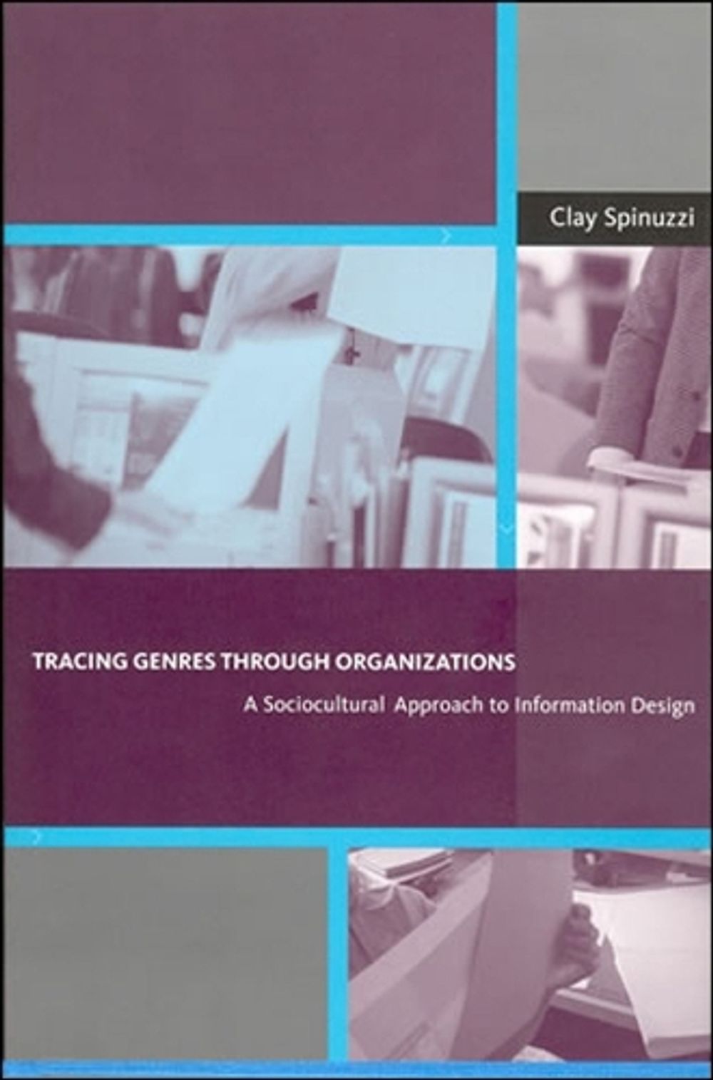 Tracing Genres through Organizations by Clay Spinuzzi - ISBN: 9780262527064