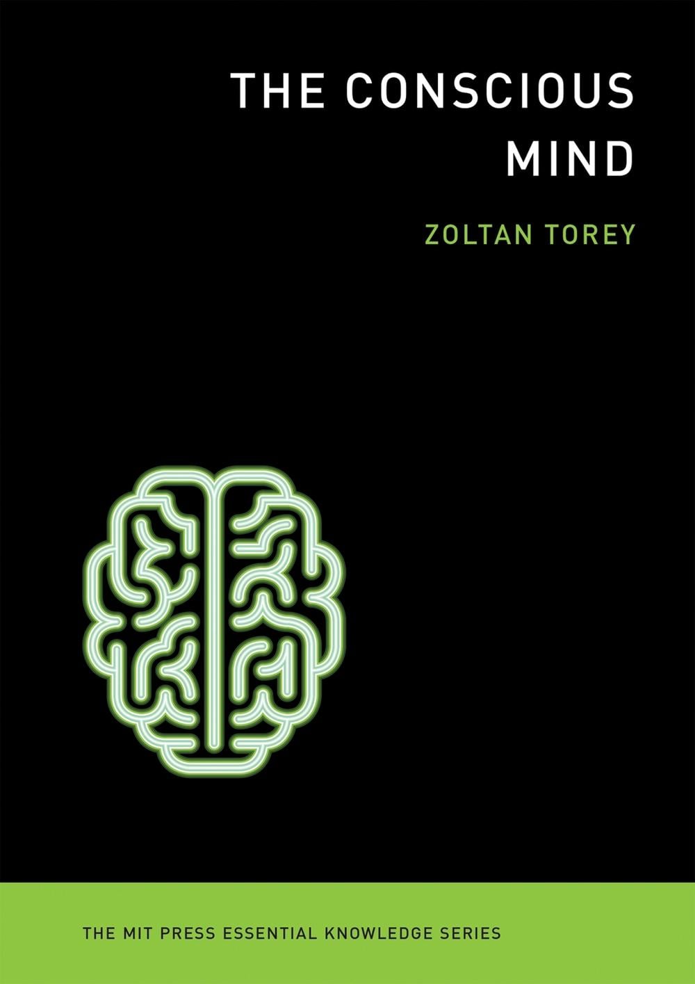 The Conscious Mind by Zoltan Torey - ISBN: 9780262527101