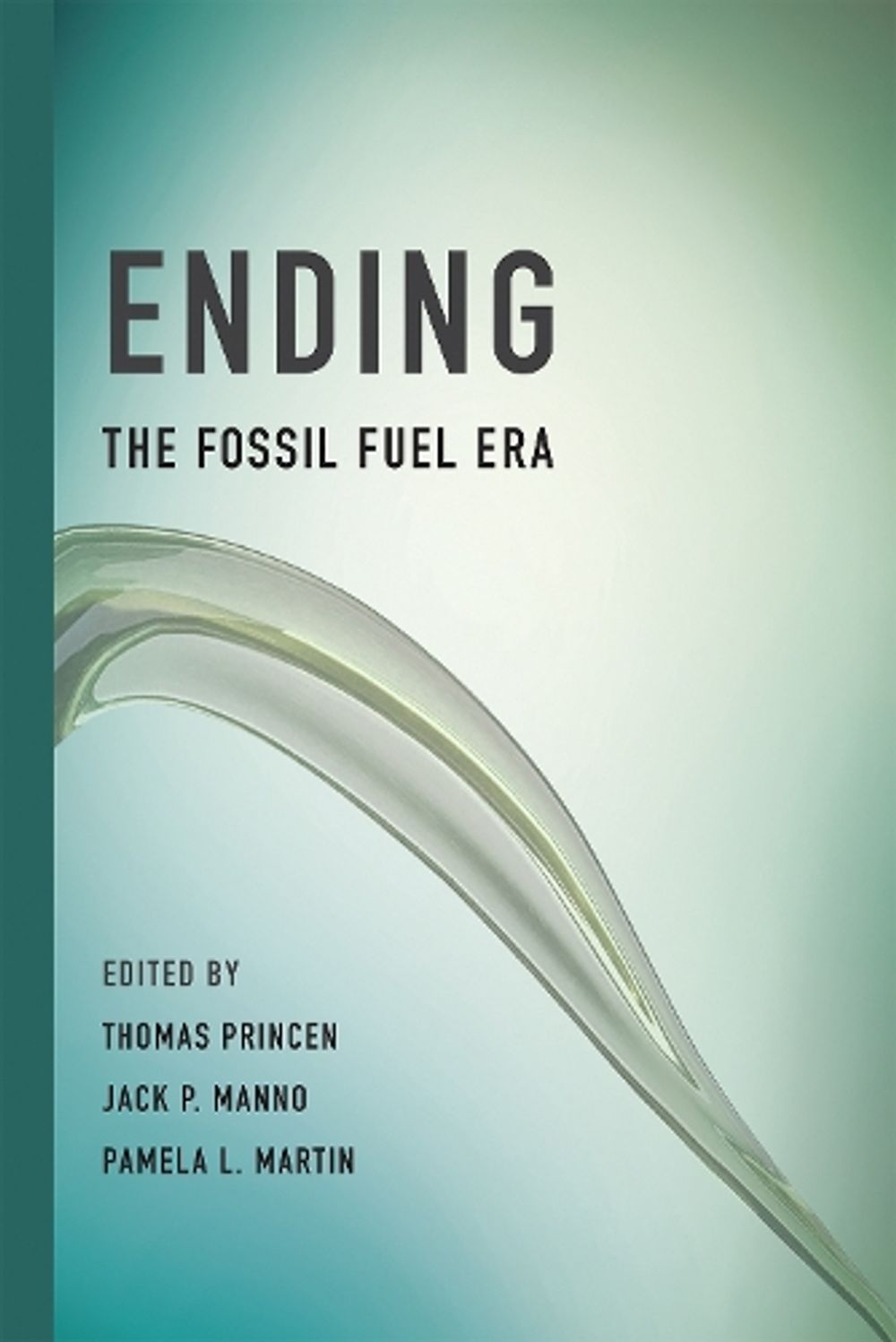 Ending the Fossil Fuel Era by Thomas Princen - ISBN: 9780262527330