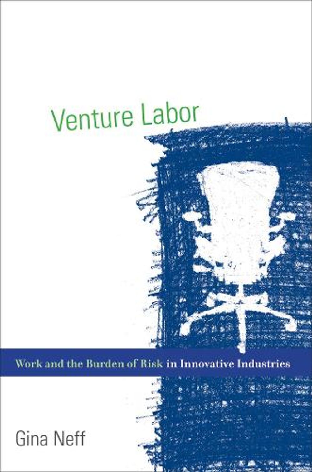 Venture Labor by Gina Neff - ISBN: 9780262527422